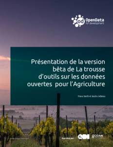 Présentation de la version bêta de La trousse d’outils sur les données ouvertes pour l’Agriculture Fiona Smith et Andre Jellema