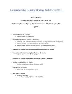 Comprehensive Housing Strategy Task Force 2012 Public Meeting October 10, 2012 from 8:30 AM – 10:30 AM DC Housing Finance Agency, 815 Florida Avenue NW, Washington, DC Agenda