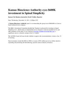Kansas Bioscience Authority eyes $600K investment in Spinal Simplicity Kansas City Business Journal by David Twiddy, Reporter Date: Wednesday, December 14, 2011, 12:09pm CST A Kansas Bioscience Authority panel is recomme