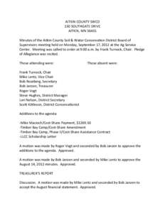 AITKIN COUNTY SWCD 130 SOUTHGATE DRIVE AITKIN, MN[removed]Minutes of the Aitkin County Soil & Water Conservation District Board of Supervisors meeting held on Monday, September 17, 2012 at the Ag Service Center. Meeting wa