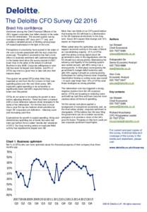 The Deloitte CFO Survey Q2 2016 Brexit hits confidence Sentiment among the Chief Financial Officers of the UK’s largest corporates has fallen sharply in the wake of the EU referendum. The second quarter survey took pla