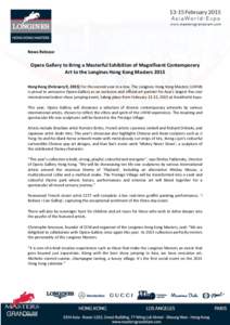 News Release  Opera Gallery to Bring a Masterful Exhibition of Magnificent Contemporary Art to the Longines Hong Kong Masters 2015 Hong Kong (February 9, 2015) For the second year in a row, The Longines Hong Kong Masters