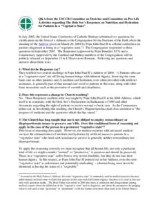 Q&A from the USCCB Committee on Doctrine and Committee on Pro-Life Activities regarding The Holy See’s Responses on Nutrition and Hydration for Patients in a “Vegetative State” In July 2005, the United States Confe
