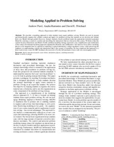 Modeling Applied to Problem Solving Andrew Pawl, Analia Barrantes and David E. Pritchard Physics Department, MIT, Cambridge, MA[removed]Abstract. We describe a modeling approach to help students learn expert problem solvin