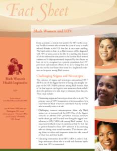 Fact Sheet Black Women and HIV Every 35 minutes, a woman tests positive for HIV in this country. For Black women who account for 9 out of every 10 newly infected females in the U.S. that fact is even more startling. The 