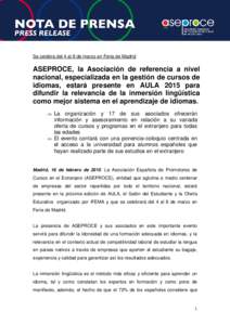 Se celebra del 4 al 8 de marzo en Feria de Madrid  ASEPROCE, la Asociación de referencia a nivel nacional, especializada en la gestión de cursos de idiomas, estará presente en AULA 2015 para difundir la relevancia de 