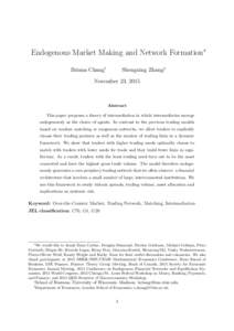 Endogenous Market Making and Network Formation⇤ Briana Chang† Shengxing Zhang‡  November 23, 2015