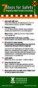 WHAT TO DO IF YOUR VEHICLE STALLS OR HANGS UP ON THE TRACKS 1. GET OUT IMMEDIATELY.  Evacuate your vehicle. (Trains traveling at 60 mph