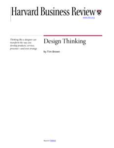 www.hbr.org  Thinking like a designer can transform the way you develop products, services, processes—and even strategy.