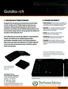 GTP-0044 GOLDTOUCH Go!2 MOBILE USB KEYBOARD GTP-0044W GOLDTOUCH Go!2 MOBILE WIRELESS BLUETOOTH KEYBOARD GOLDTOUCH Go!2 MOBILE KEYBOARD  FEATURES AND BENEFITS
