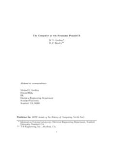 The Computer as von Neumann Planned It M. D. Godfrey* D. F. Hendry** Address for correspondence: Michael D. Godfrey