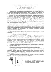 MÉRETEZÉS FÖLDRENGÉSRE AZ EURÓPAI ELVEK FIGYELEMBEVÉTELÉVEL Dr. Dulácska Endre - Dr. Kollár László A földrengés elleni védelem helyzete jelenleg bizonytalan, mert a korábbi MIméretezési iránye