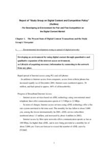 Report (Outline) of "Study Group on Digital Contents and Competition Policy" - For the Development of the Environment for...
