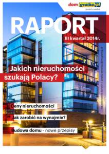 RAPORT Jakich nieruchomości szukają Polacy? Ceny nieruchomości Jak zarobić na wynajmie?