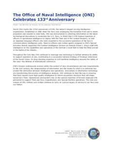 The Office of Naval Intelligence (ONI) Celebrates 133rd Anniversary From the Office of Naval Intelligence Historian March 23rd marks the 133rd anniversary of ONI; the nation’s longest serving intelligence organization.