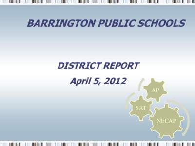BARRINGTON PUBLIC SCHOOLS  DISTRICT REPORT April 5, 2012 AP SAT