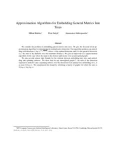 Approximation Algorithms for Embedding General Metrics Into Trees Mihai B˘adoiu∗ Piotr Indyk∗