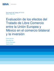 Documento de Trabajo, Nº 15/13 México, Mayo 2015 Evaluación de los efectos del Tratado de Libre Comercio entre la Unión Europea y