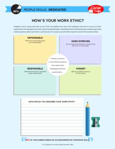 85%  people skills: dedicated how’s your work ethic? Employers rank a strong work ethic as one of the top qualities they seek in the employees they hire or move up in their