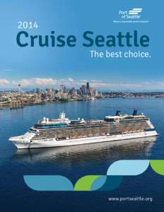 2014  Cruise Seattle The best choice.  www.portseattle.org