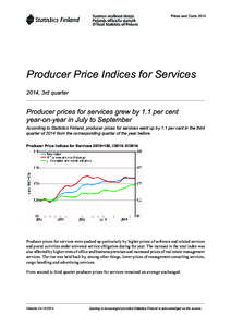 Prices and Costs[removed]Producer Price Indices for Services 2014, 3rd quarter  Producer prices for services grew by 1.1 per cent