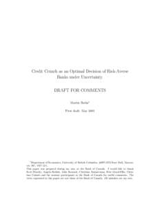 Credit Crunch as an Optimal Decision of Risk-Averse Banks under Uncertainty. DRAFT FOR COMMENTS Martin Berka1 First draft: May 2001