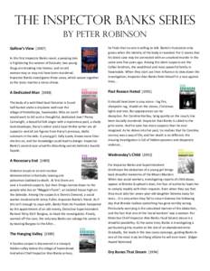 The Inspector Banks series By Peter Robinson In this first Inspector Banks novel, a peeping tom is frightening the women of Eastvale; two young thugs are breaking into homes; and an old woman may or may not have been mur