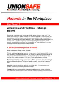 Hazards in the Workplace Fact Sheet: 2 Amenities and Facilities – Change Rooms Sometimes employees need to change clothes before, during or after work. This