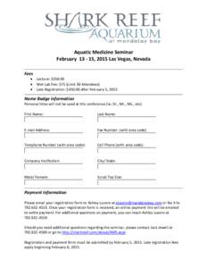 Aquatic Medicine Seminar February, 2015 Las Vegas, Nevada Fees • • •