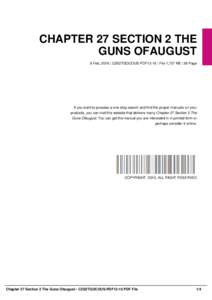 CHAPTER 27 SECTION 2 THE GUNS OFAUGUST 8 Feb, 2016 | C2S2TGOCOUS-PDF13-10 | File 1,727 KB | 36 Page If you want to possess a one-stop search and find the proper manuals on your products, you can visit this website that d