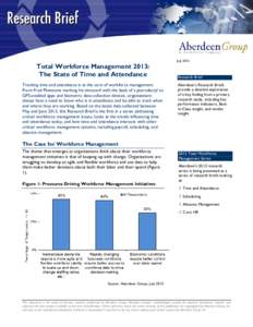 Total Workforce Management 2013: The State of Time and Attendance Tracking time and attendance is at the core of workforce management. From Fred Flintstone marking his timecard with the beak of a pterodactyl to GPS-enabl