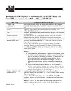 Instructions for Completion of Denominators for Intensive Care Unit (ICU)/Other Locations (Not NICU or SCA) (CDC[removed]Data Field Facility ID # Location code Month