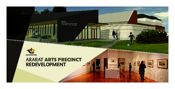 ARARAT ARTS PRECINCT REDEVELOPMENT ARARAT ARTS PRECINCT REDEVELOPMENT Council has developed