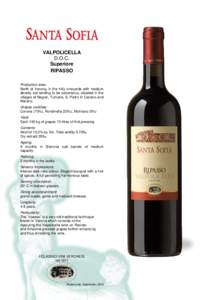 VALPOLICELLA D.O.C. Superiore RIPASSO Production area: North of Verona, in the hilly vineyards with medium