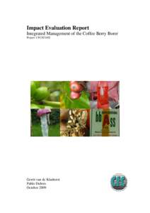 Impact Evaluation Report Integrated Management of the Coffee Berry Borer Project: CFC/ICO/02 Gerrit van de Klashorst Pablo Dubois