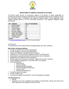 RECRUITMENT OF MEDICAL AND DENTAL OFFICERS The Ghana Health Service, an autonomous Agency of the Ministry of Health responsible for providing and prudently managing comprehensive and accessible health service at Regional