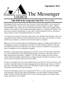 September[removed]The Messenger Take Hold of the Lamp unto Your Feet - Pastor Mike My daughter Noelle came home from her first day of school with a Bible verse to memorize. Psalm 119:105 reads, “Your word is a lamp unto 