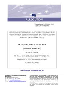 ALLOCUTION Ouagadougou, le 09 Juillet 2010 D[removed]N° 24/PRESSE CEREMONIE OFFICIELLE DE CLOTURE DU PROGRAMME DE VALORISATION DES RESSOURCES EN EAU DE L’OUEST DU