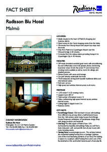 FACT SHEET Radisson Blu Hotel Malmö LOCATION ● Ideally situated in the heart of Malmö’s shopping and business district.