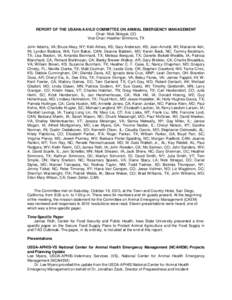 REPORT OF THE USAHA/AAVLD COMMITTEE ON ANIMAL EMERGENCY MANAGEMENT Chair: Nick Striegel, CO Vice Chair: Heather Simmons, TX John Adams, VA; Bruce Akey, NY; Kelli Almes, KS; Gary Anderson, KS; Joan Arnoldi, WI; Marianne A