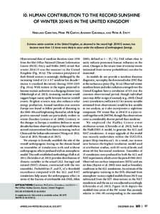 10. HUMAN CONTRIBUTION TO THE RECORD SUNSHINE OF WINTERIN THE UNITED KINGDOM Nikolaos Christidis, Mark McCarthy, Andrew Ciavarella , and Peter A. Stott Extreme winter sunshine in the United Kingdom, as observed 