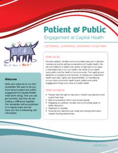 Patient & Public Engagement at Capital Health Listening. Learning. Working together.  What we do