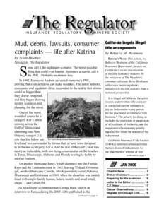 i n s u r a n c e  r e g u l a t o r y   e x a m i n e r s  s o c i e t y  Mud, debris, lawsuits, consumer complaints — life after Katrina  by Scott Hoober