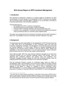 2010 Annual Report on WFP Investment Management 1. Introduction This document is presented in response to a request made by the Board at its 2010 Annual Session for further details of the management of WFP investments an