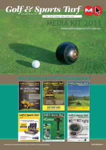 2011 Media Kit Company Profile Golf & Sports Turf Australia is a leading independent magazine with a long history of providing news and information to professionals in the turf grass industry. Since its inaugural issue 