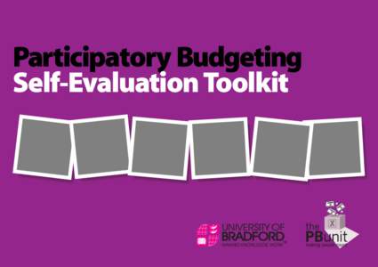 Participatory Budgeting Self-Evaluation Toolkit contents Part 1: self-evaluation guidance Introduction