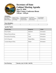 Secretary of State Cabinet Meeting Agenda June 21, 2010 Mike Cooney Conference Room 3:00 pm – 4:00 pm Attendees: