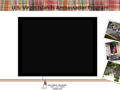 U.S. Virgin Islands Ambassador Program  Did you know? • St. Croix, St. John, and St. Thomas have nicknames. These islands are also known as Twin City (St. Croix), Love City (St. John), and
