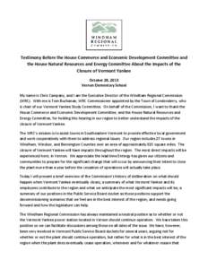 Testimony Before the House Commerce and Economic Development Committee and the House Natural Resources and Energy Committee About the Impacts of the Closure of Vermont Yankee October 28, 2013 Vernon Elementary School My 