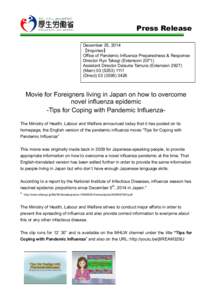 Press Release December 25, 2014 【Inquiries】 Office of Pandemic Influenza Preparedness & Response Director Ryo Takagi (Extension[removed]Assistant Director Daisuke Tamura (Extension 2927)